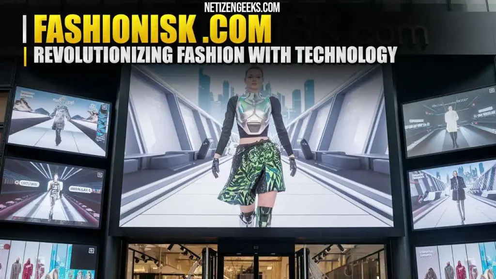 Fashionisk .com: Revolutionizing Fashion with Technology