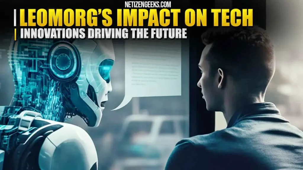 Leomorg’s Impact on Tech Innovations Driving the Future