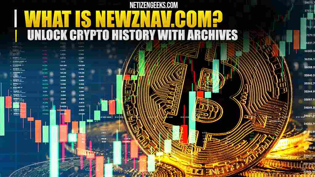 NewzNav com Unlock Crypto History with Archives