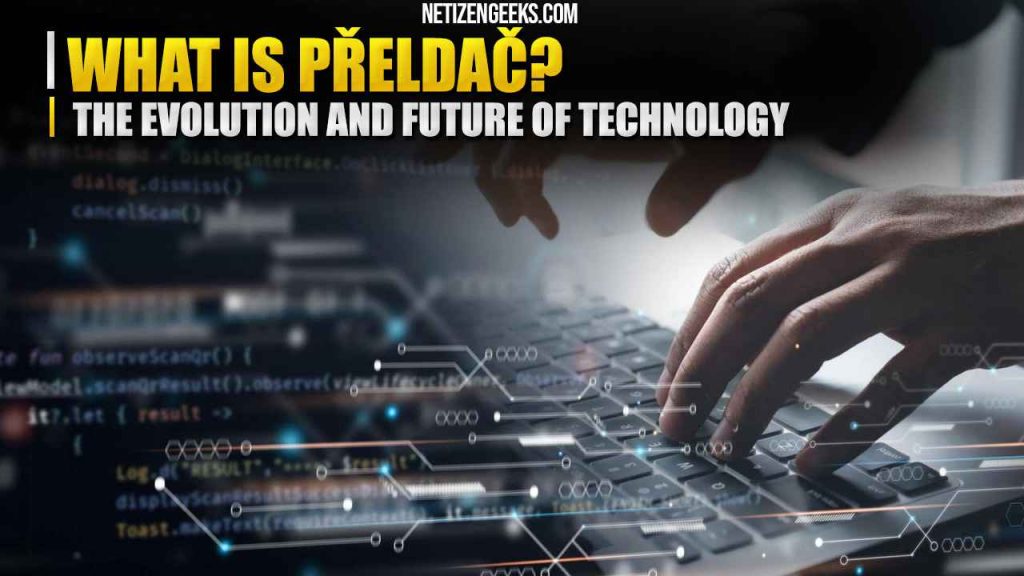 Přeldač The Evolution and Future of Translation Technology