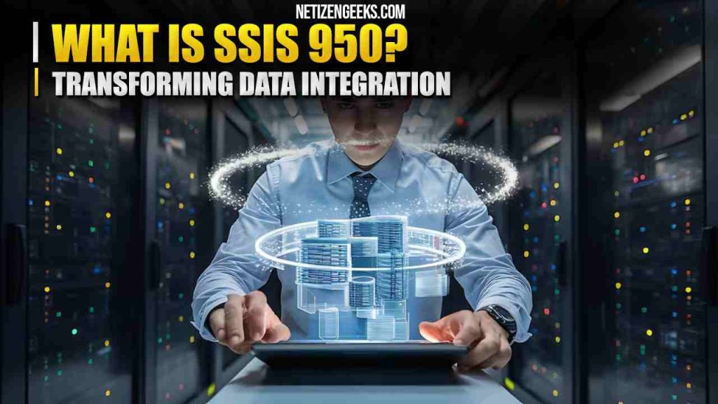 SSIS 950 Transforming Data Integration A Complete Guide