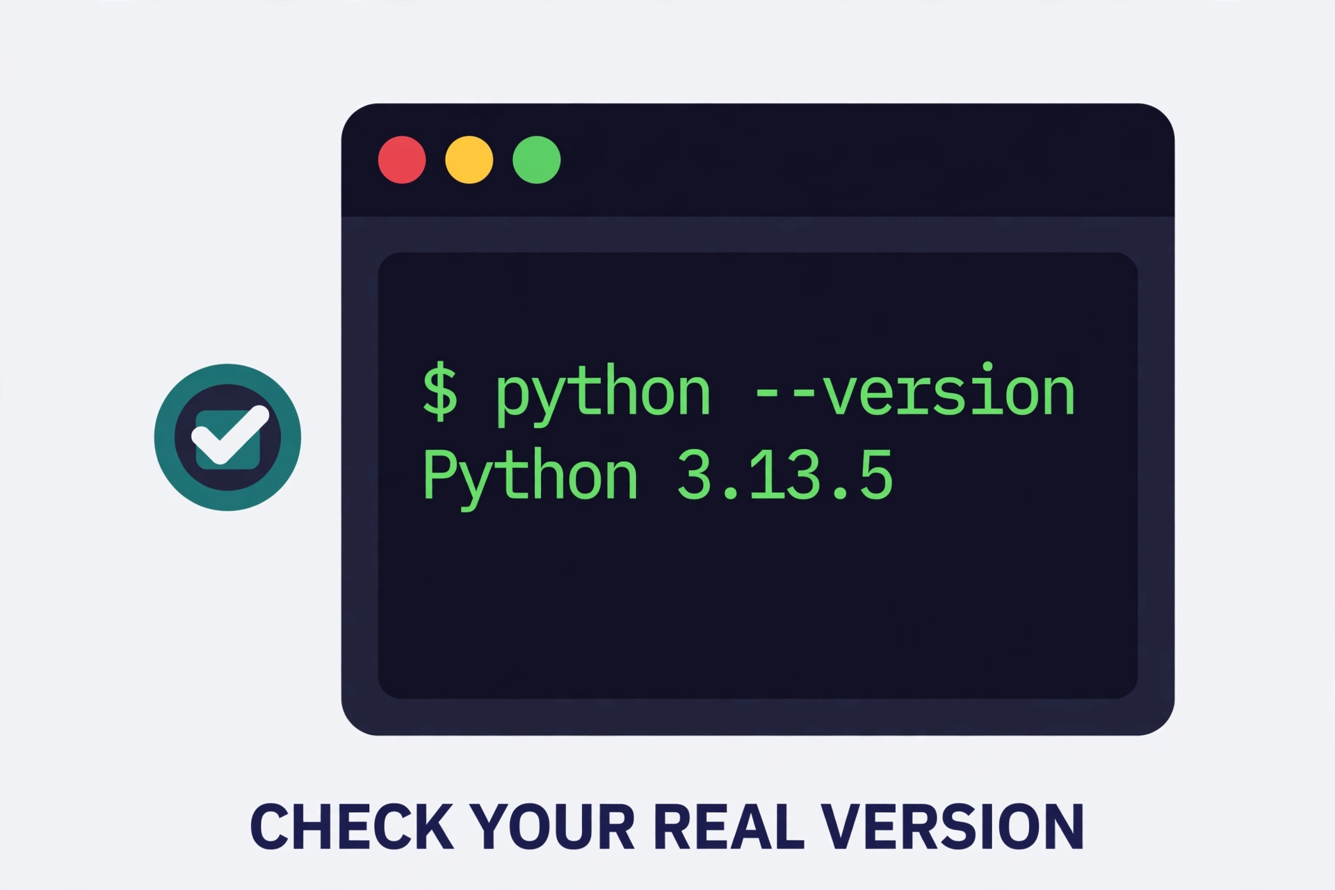 Terminal window showing the command python --version returning Python 3.13.5, illustrating how to check your real Python version
